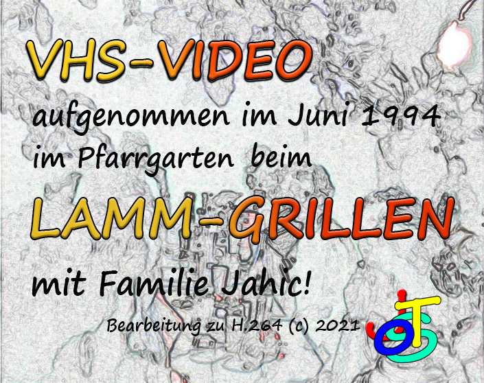 Juni 1994 - Lammgrillen mit Familie Jahic im Pfarrgarten - Video: JoSt © 1994/2021